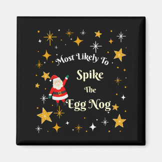 Most Likely To Ske The Egg Nog  Magnet