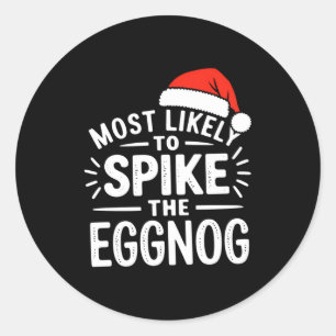 Most Likely To Ske The Eggnog Christmas Matching Classic Round Sticker