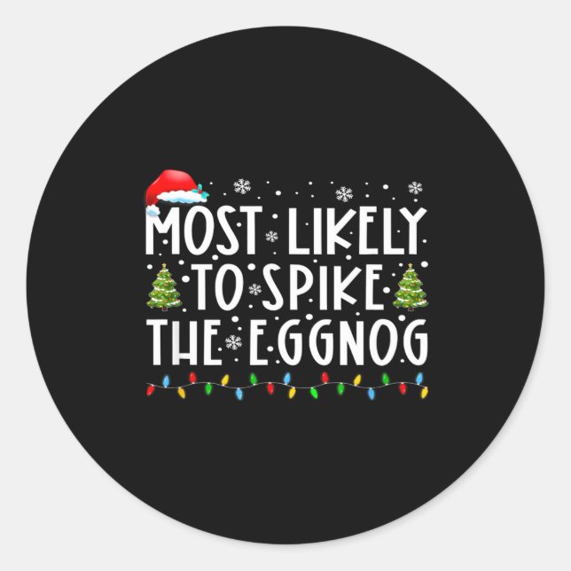 Most Likely To Ske The Eggnog Matching Christmas  Classic Round Sticker (Front)