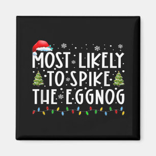 Most Likely To Ske The Eggnog Matching Christmas T Magnet