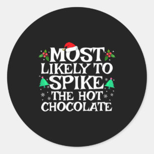 Most Likely To Ske The Hot Chocolate Funny Christm Classic Round Sticker