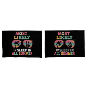 Most Likely To Sleep In All Summer Teacher Gift Pillowcase