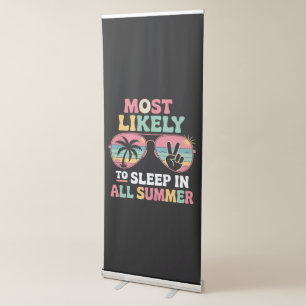 Most Likely To Sleep In All Summer Teacher Gift Retractable Banner