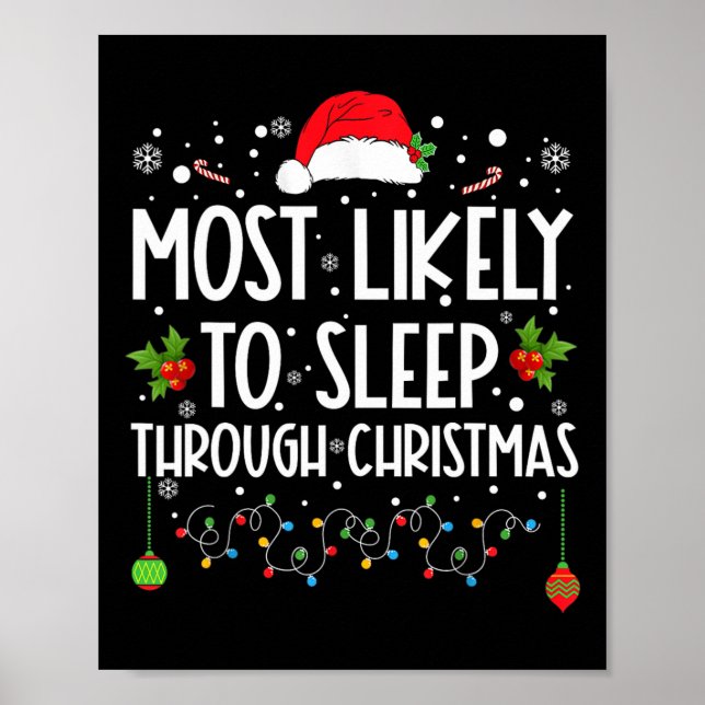 Most Likely To Sleep Through Christmas Family Chri Poster (Front)