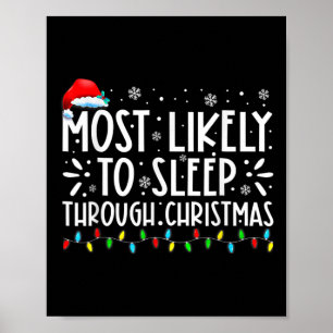 Most Likely To Sleep Through Christmas Family Chri Poster