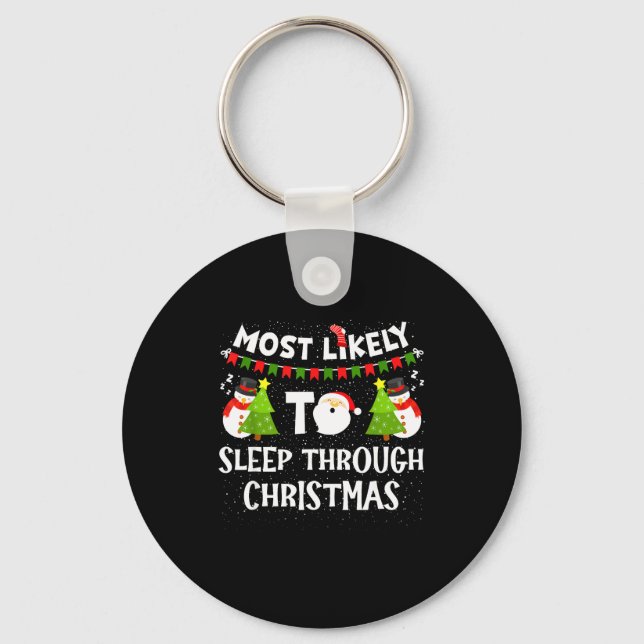 Most Likely To Sleep Through Christmas Family Matc Key Ring (Front)