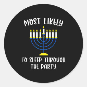 Most Likely To Sleep Through Party Hanukkah Group  Classic Round Sticker