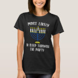 Most Likely To Sleep Through Party Hanukkah Group  T-Shirt<br><div class="desc">Most Likely To Sleep Through Party Hanukkah Group Matching</div>