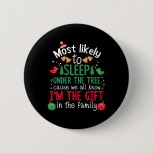 Most Likely To Sleep Under The Tree - Funny Xmas C 6 Cm Round Badge