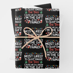 Most Likely To Sleep Under The Tree I'm The Gift Wrapping Paper Sheet
