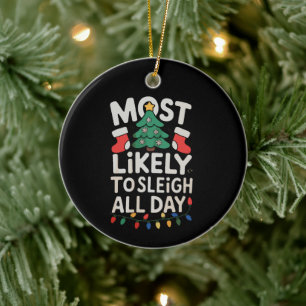 Most Likely To Sleigh All Day Christmas Santa Xmas Ceramic Tree Decoration