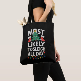 Most Likely To Sleigh All Day Christmas Santa Xmas Tote Bag