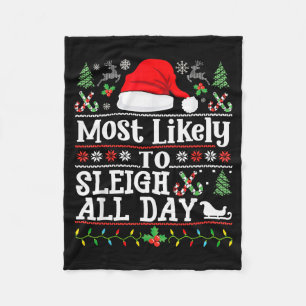 Most Likely To Sleigh All Day Funny Christmas For  Fleece Blanket