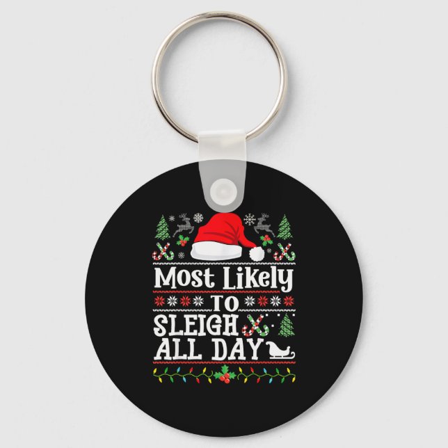 Most Likely To Sleigh All Day Funny Christmas For  Key Ring (Front)