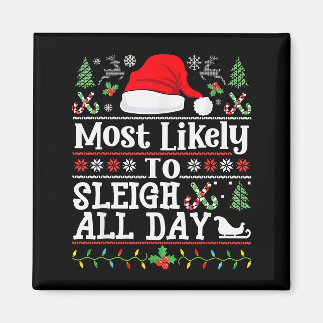Most Likely To Sleigh All Day Funny Christmas For  Magnet (Front)