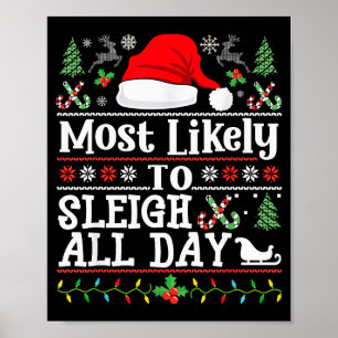 Most Likely To Sleigh All Day Funny Christmas For  Poster