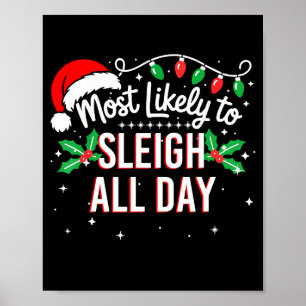 Most Likely To Sleigh All Day Funny Xmas Poster