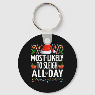 Most Likely To Sleigh All Day Xmas Funny Family Ch Key Ring