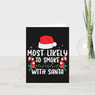 Most Likely To Smoke With Santa Xmas Lights Funny  Card