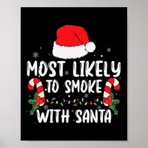 Most Likely To Smoke With Santa Xmas Lights Funny Poster