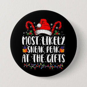 Most Likely To Sneak Peak At The Gifts Christmas 7.5 Cm Round Badge