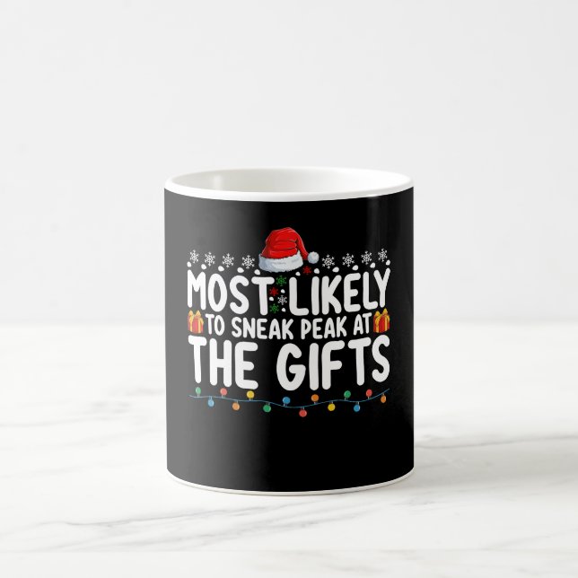 Most Likely To Sneak Peak At The Gifts Christmas Coffee Mug (Center)