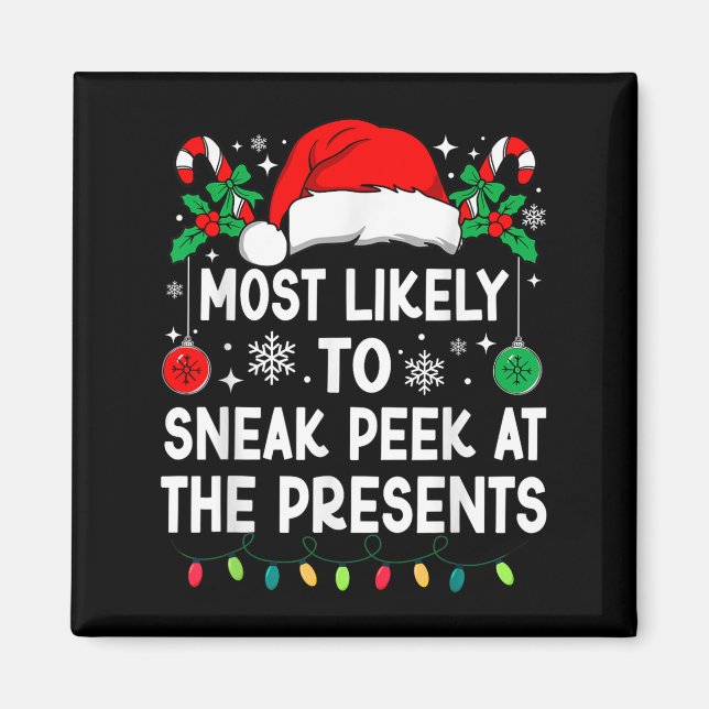 Most Likely To Sneak Peek At The Presents Christma Magnet (Front)
