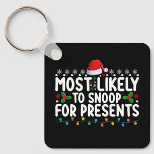 Most Likely To Snoop For Presents Christmas Key Ring