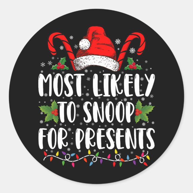 Most Likely To Snoop For Presents Family Christmas Classic Round Sticker (Front)