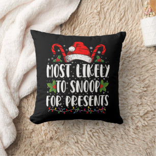 Most Likely To Snoop For Presents Family Christmas Cushion