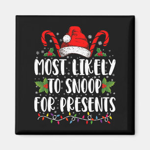 Most Likely To Snoop For Presents Family Christmas Magnet