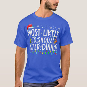 Most Likely To Snooze After Dinner Matching Family T-Shirt