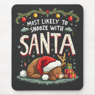 Most Likely to Snooze with Santa Sleepy Reindeer Mouse Mat