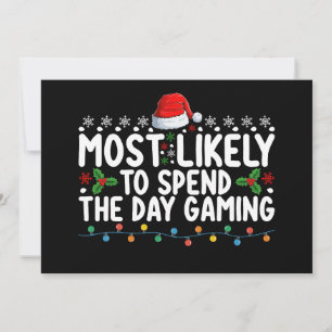 Most Likely To Spend The Day Gaming Christmas Invitation
