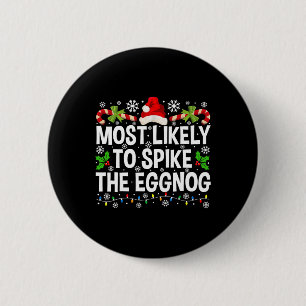 Most Likely To Spike The Eggnog Christmas Family M 6 Cm Round Badge
