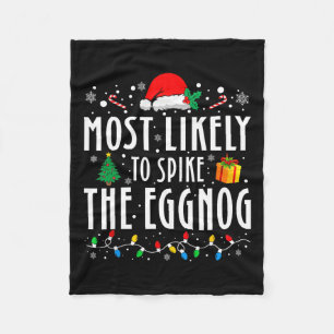 Most Likely To Spike The Eggnog Christmas Family M Fleece Blanket