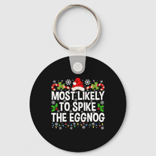 Most Likely To Spike The Eggnog Christmas Family M Key Ring