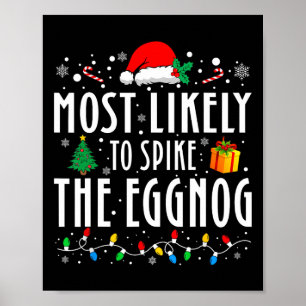 Most Likely To Spike The Eggnog Christmas Family M Poster