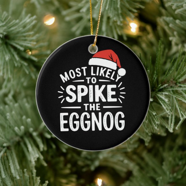 Most Likely To Spike The Eggnog Christmas Matching Ceramic Tree Decoration (Tree)