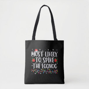 Most Likely To Spike The Eggnog Family Christmas  Tote Bag