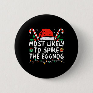 Most Likely To Spike The Eggnog Family Matching Ch 6 Cm Round Badge