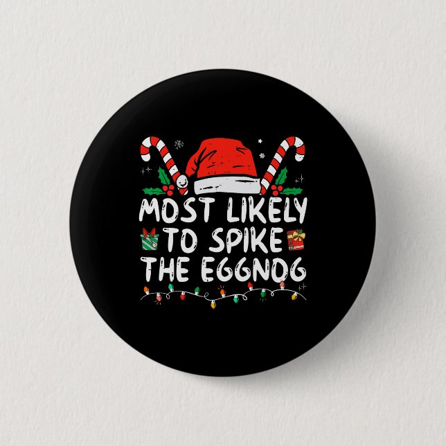 Most Likely To Spike The Eggnog Family Matching Ch 6 Cm Round Badge (Front)