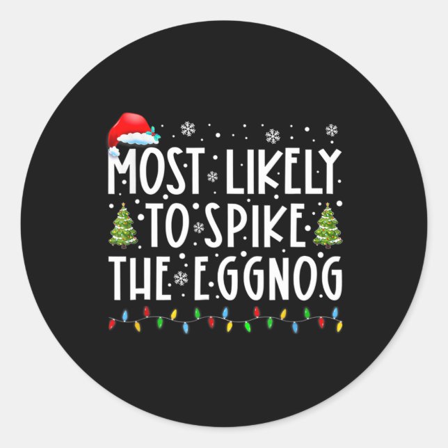Most Likely To Spike The Eggnog Family Matching Ch Classic Round Sticker (Front)