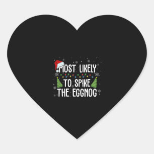 Most Likely To Spike The Eggnog Family Matching Ch Heart Sticker