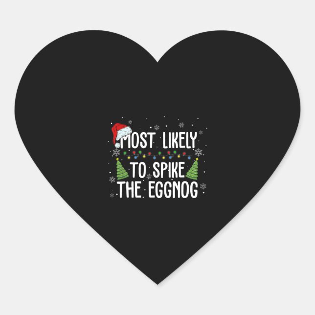 Most Likely To Spike The Eggnog Family Matching Ch Heart Sticker (Front)