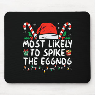 Most Likely To Spike The Eggnog Family Matching Ch Mouse Mat
