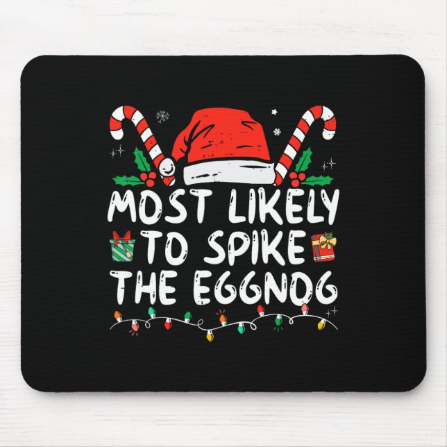 Most Likely To Spike The Eggnog Family Matching Ch Mouse Mat (Front)
