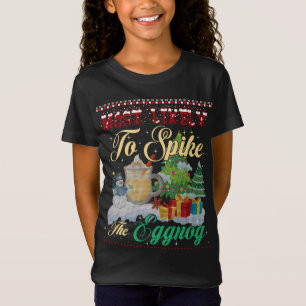 Most Likely to Spike the Eggnog Family Matching Ch T-Shirt