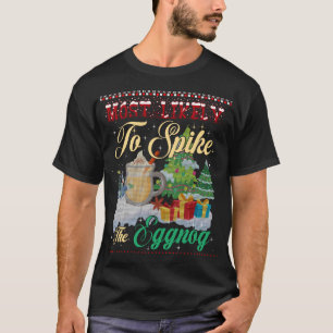 Most Likely to Spike the Eggnog Family Matching Ch T-Shirt