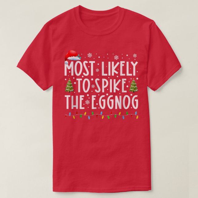 Most Likely To Spike The Eggnog Family Matching Ch T-Shirt (Design Front)